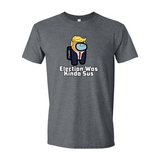 Election was Sus Softstyle T-Shirt
